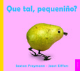 Qué tal, pequeniño?